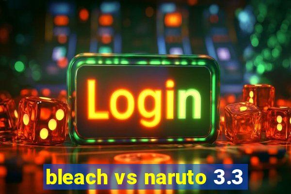 bleach vs naruto 3.3